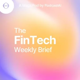 The FinTech Weekly Brief